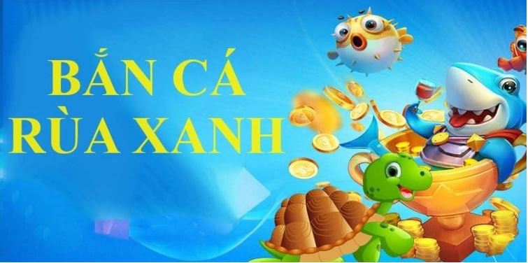 Hướng dẫn tham gia game Bắn cá rùa xanh tại 789BET chi tiết