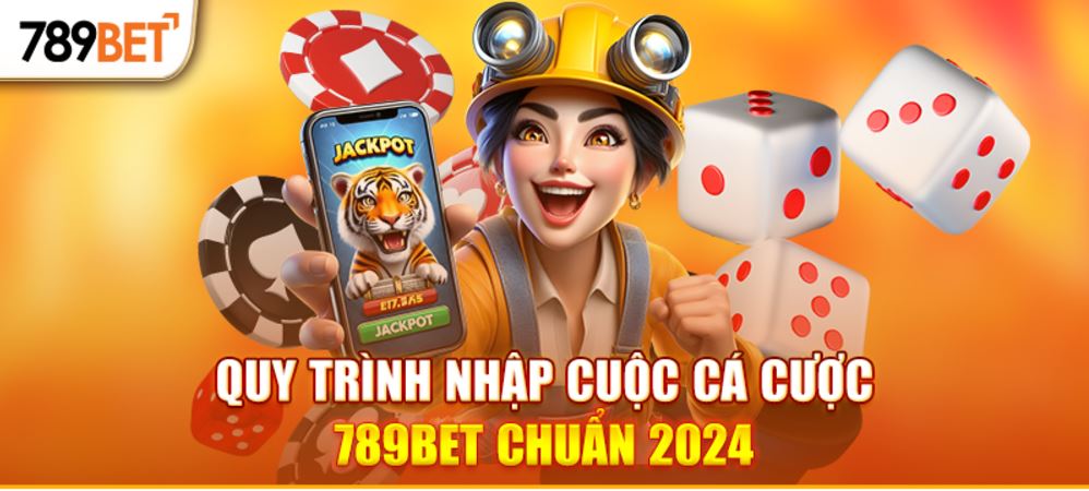 Quy trình nhập cuộc cá cược 789BET chuẩn 2024